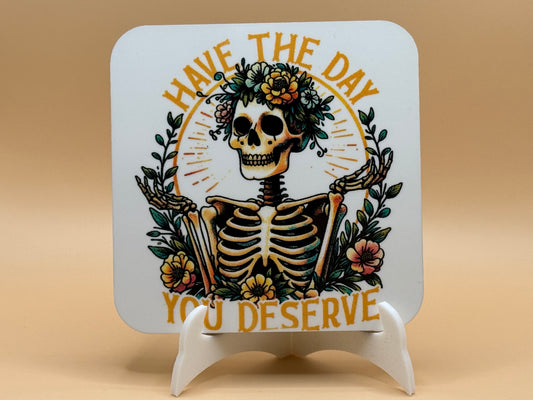 The day you deserve magnet 2 x 3