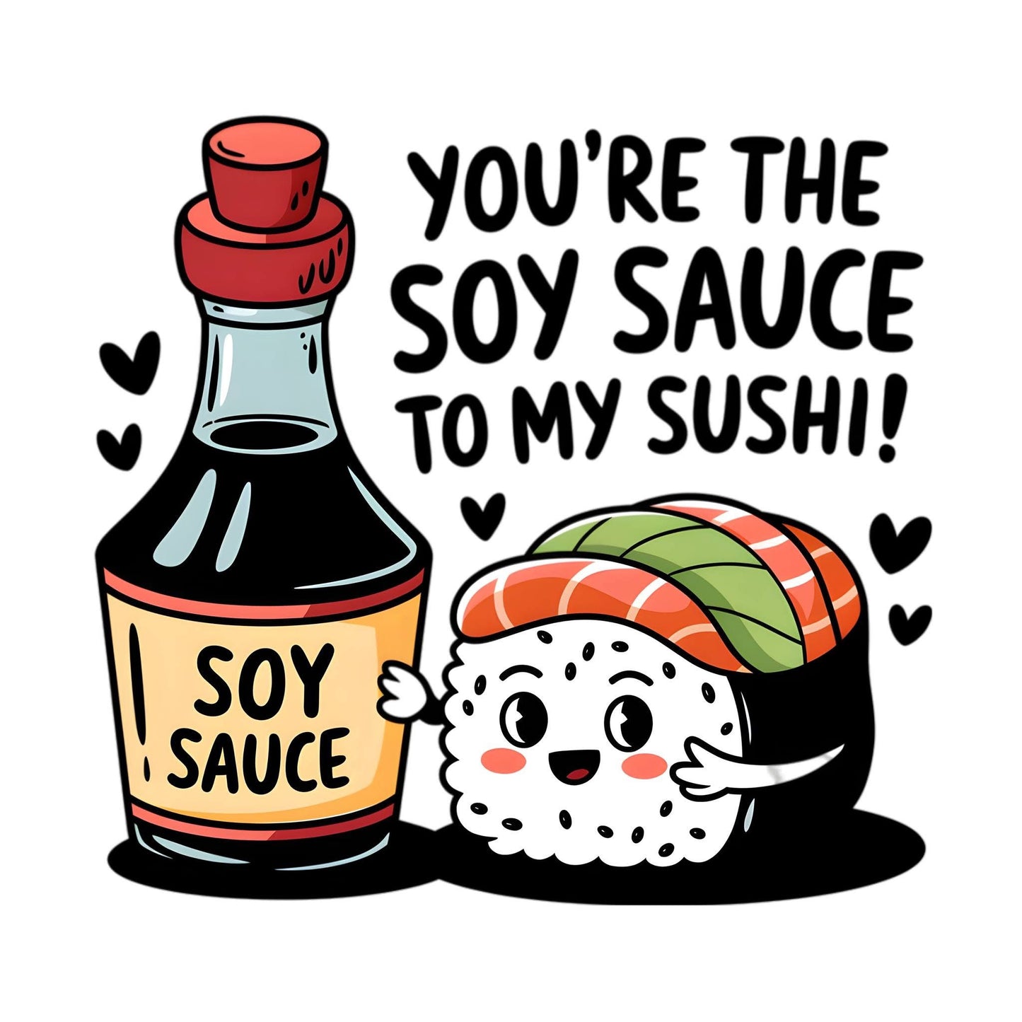 Soy sauce to my sushi 3 X 3 magnet